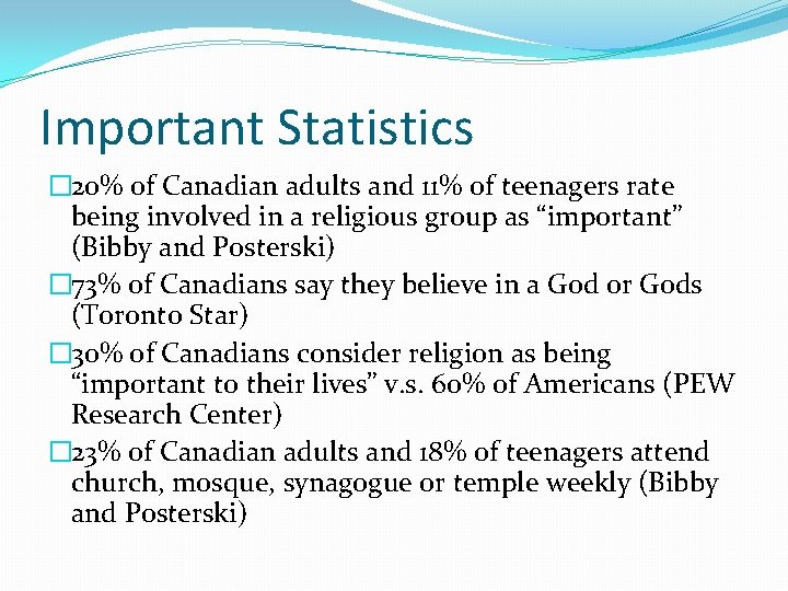 Important Statistics � 20% of Canadian adults and 11% of teenagers rate being involved