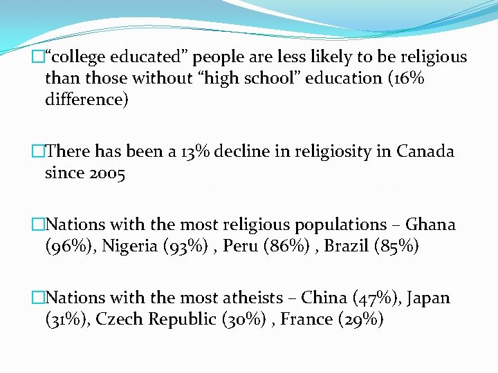 �“college educated” people are less likely to be religious than those without “high school”