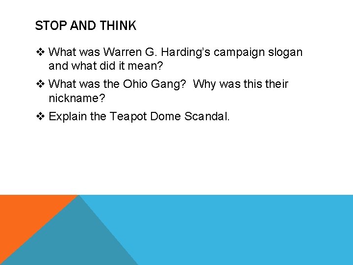 STOP AND THINK v What was Warren G. Harding’s campaign slogan and what did