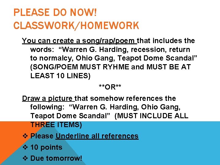 PLEASE DO NOW! CLASSWORK/HOMEWORK You can create a song/rap/poem that includes the words: “Warren
