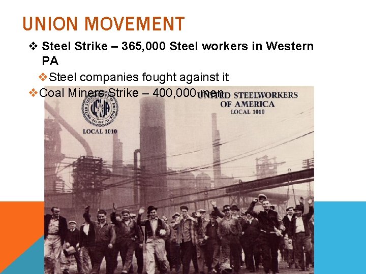 UNION MOVEMENT v Steel Strike – 365, 000 Steel workers in Western PA v.