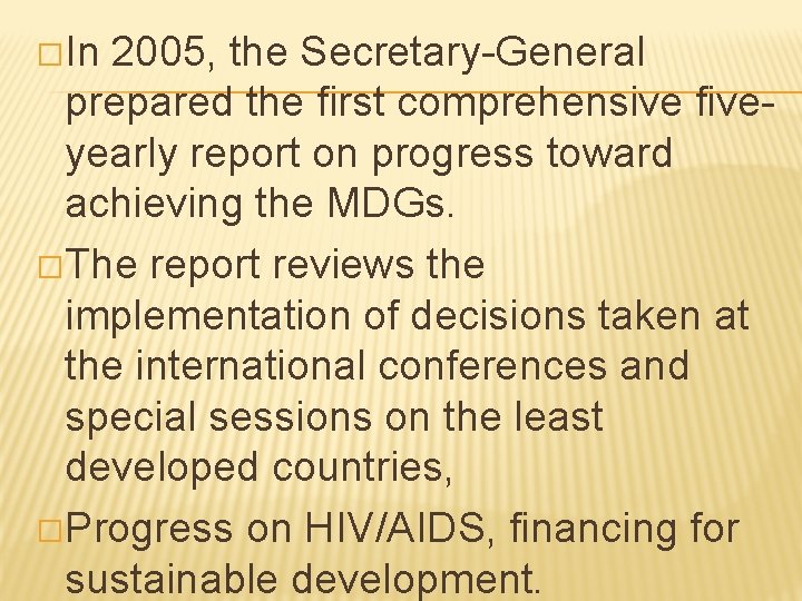 �In 2005, the Secretary-General prepared the first comprehensive fiveyearly report on progress toward achieving