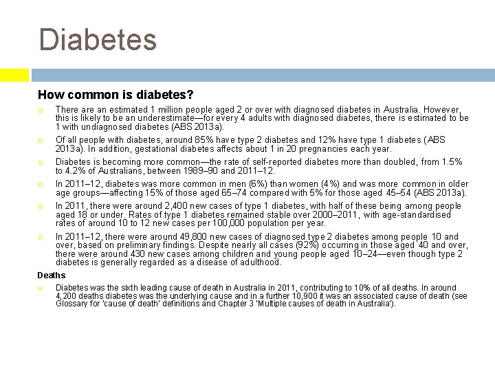Diabetes How common is diabetes? There an estimated 1 million people aged 2 or