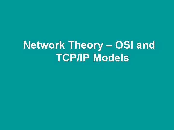 @ONE Spring Hands-On Institute Network Theory – OSI and TCP/IP Models 1 -1 @ONE Spring Hands-On Institute Network Theory – OSI and TCP/IP Models 1 -1