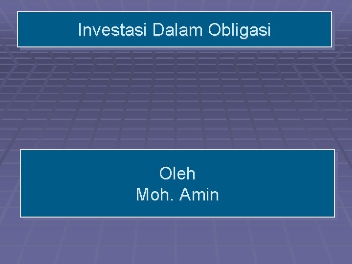 Investasi Dalam Obligasi Oleh Moh. Amin 