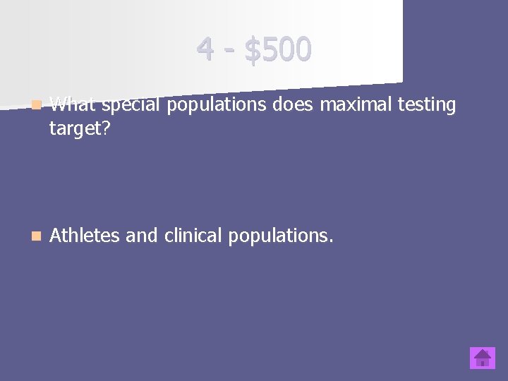 4 - $500 n What special populations does maximal testing target? n Athletes and
