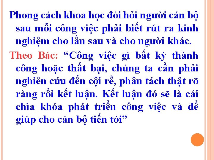 Phong cách khoa học đòi hỏi người cán bộ sau mỗi công việc phải