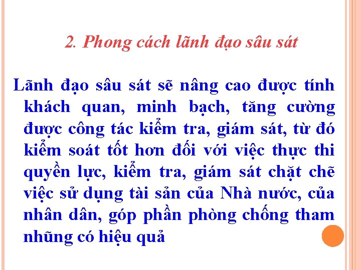 2. Phong cách lãnh đạo sâu sát Lãnh đạo sâu sát sẽ nâng cao