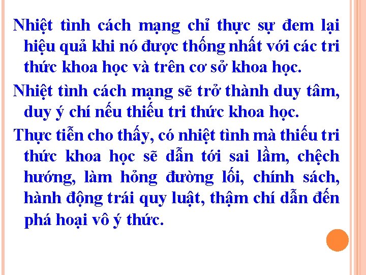 Nhiệt tình cách mạng chỉ thực sự đem lại hiệu quả khi nó được