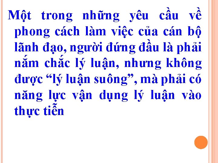 Một trong những yêu cầu về phong cách làm việc của cán bộ lãnh