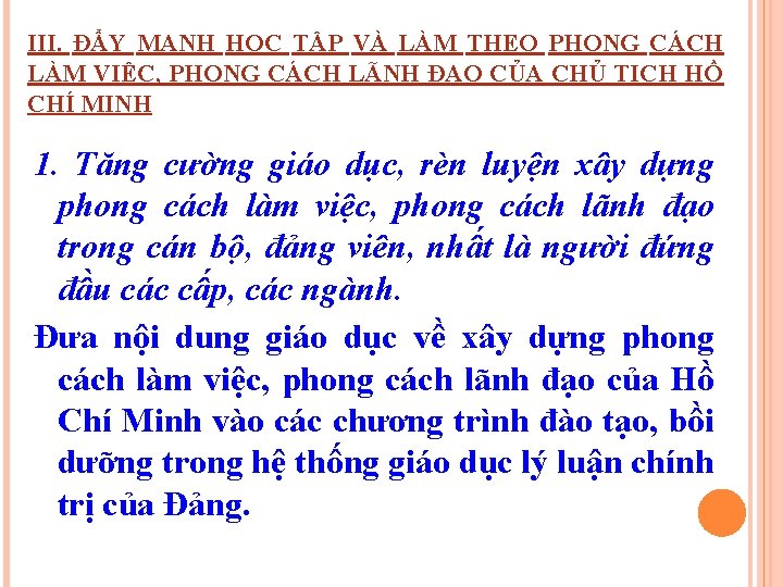 III. ĐẨY MẠNH HỌC TẬP VÀ LÀM THEO PHONG CÁCH LÀM VIỆC, PHONG CÁCH