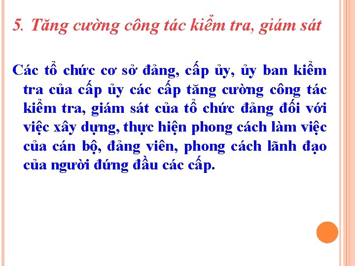 5. Tăng cường công tác kiểm tra, giám sát Các tổ chức cơ sở