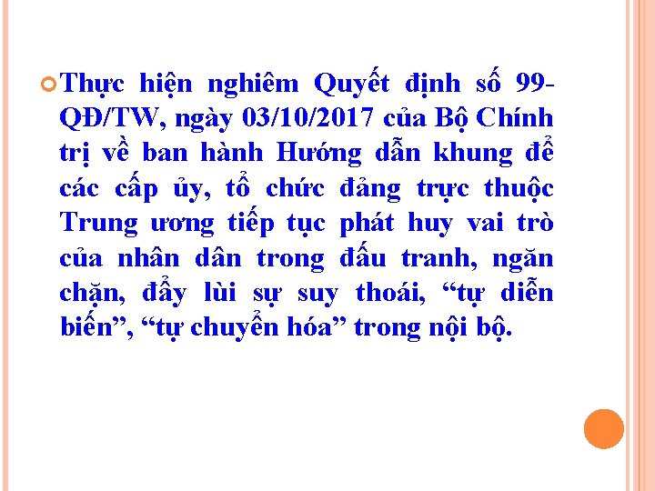  Thực hiện nghiêm Quyết định số 99 QĐ/TW, ngày 03/10/2017 của Bộ Chính