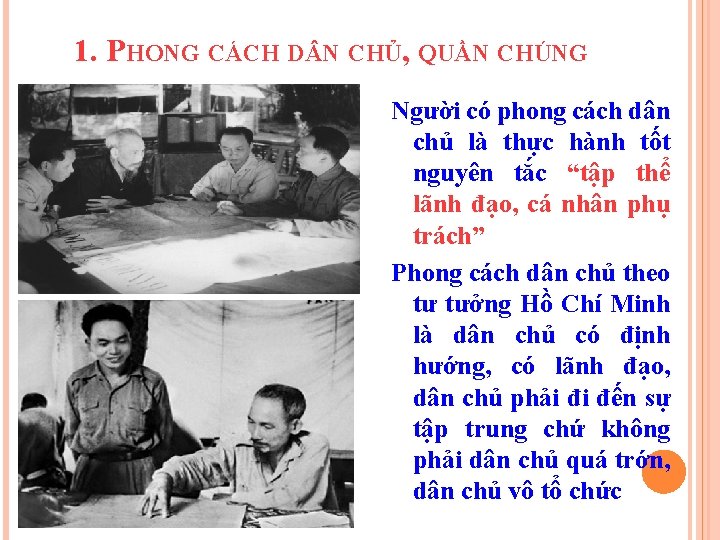 1. PHONG CÁCH D N CHỦ, QUẦN CHÚNG Người có phong cách dân chủ