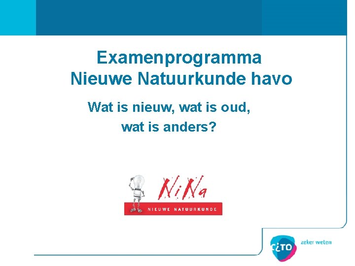 Examenprogramma Nieuwe Natuurkunde havo Wat is nieuw wat
