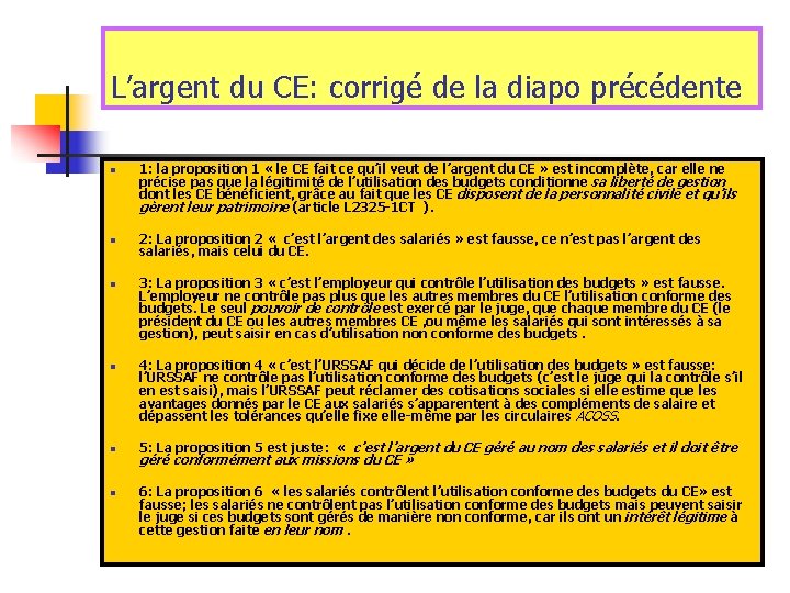 L’argent du CE: corrigé de la diapo précédente n n n 1: la proposition