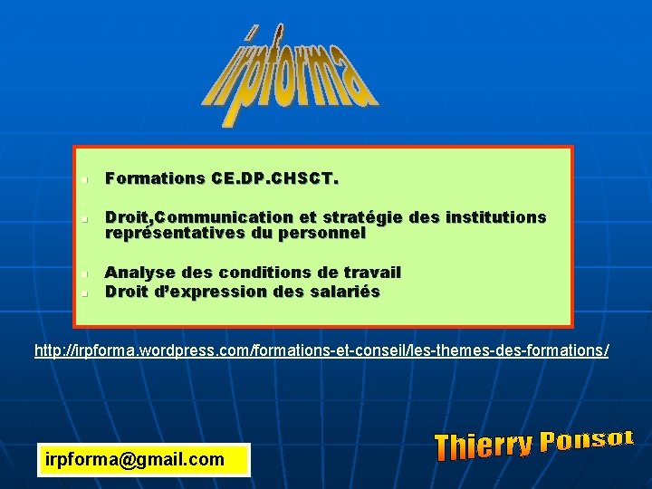 n Formations CE. DP. CHSCT. n Droit, Communication et stratégie des institutions représentatives du