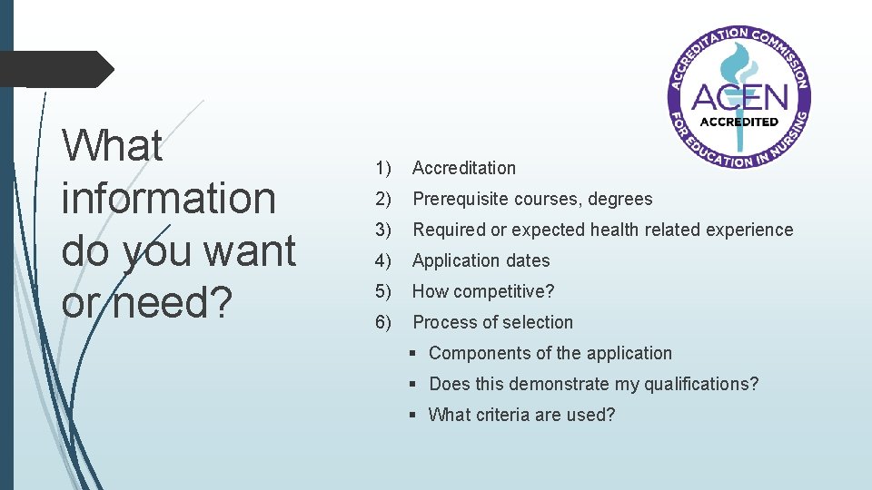 What information do you want or need? 1) Accreditation 2) Prerequisite courses, degrees 3)