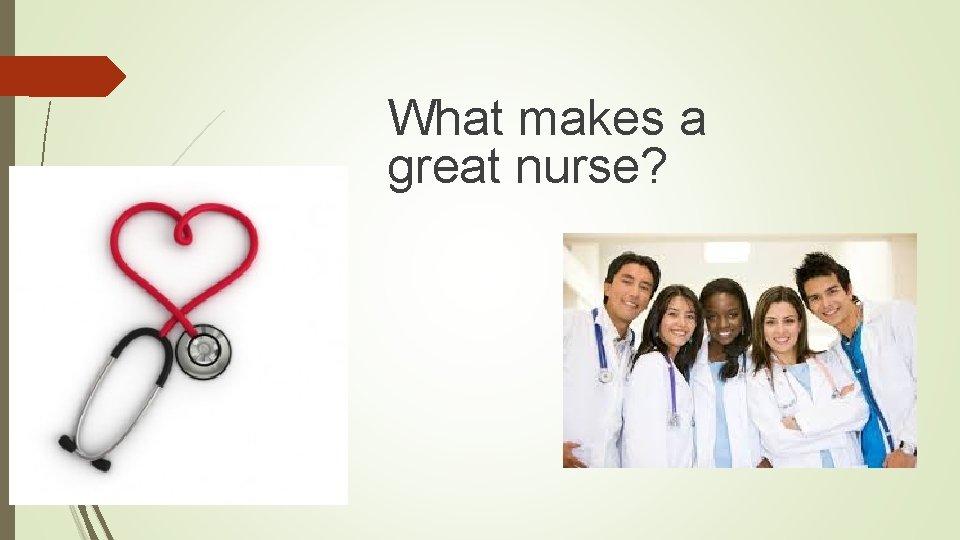 What makes a great nurse? 