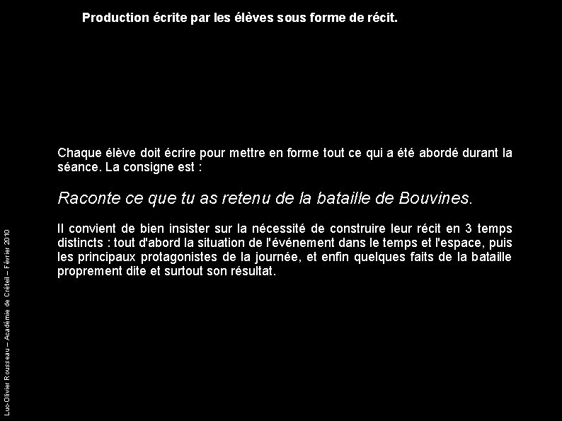 Production écrite par les élèves sous forme de récit. Chaque élève doit écrire pour