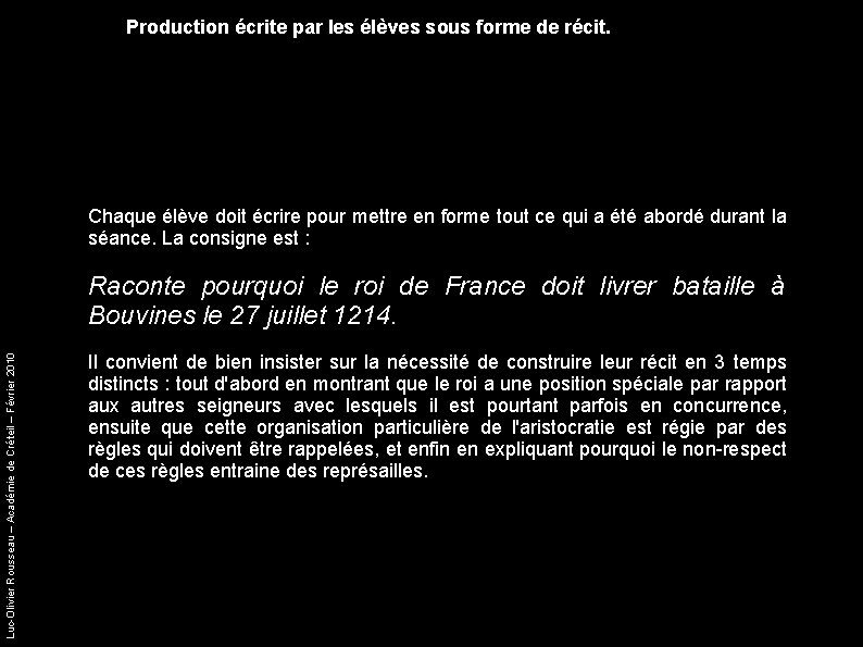 Production écrite par les élèves sous forme de récit. Chaque élève doit écrire pour