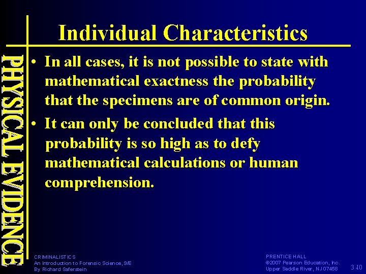 Individual Characteristics • In all cases, it is not possible to state with mathematical