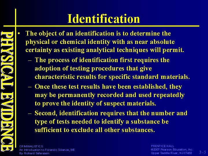 Identification • The object of an identification is to determine the physical or chemical