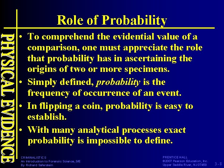 Role of Probability • To comprehend the evidential value of a comparison, one must