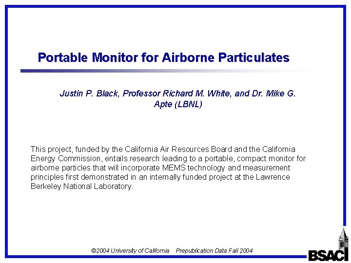 Portable Monitor for Airborne Particulates Justin P. Black, Professor Richard M. White, and Dr.