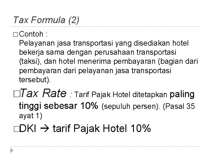 Tax Formula (2) � Contoh : Pelayanan jasa transportasi yang disediakan hotel bekerja sama