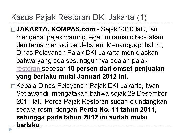 Kasus Pajak Restoran DKI Jakarta (1) � JAKARTA, KOMPAS. com - Sejak 2010 lalu,