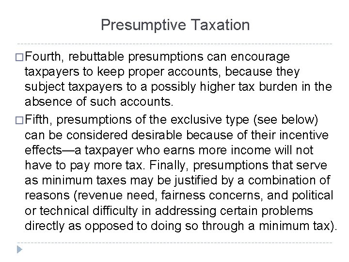 Presumptive Taxation � Fourth, rebuttable presumptions can encourage taxpayers to keep proper accounts, because