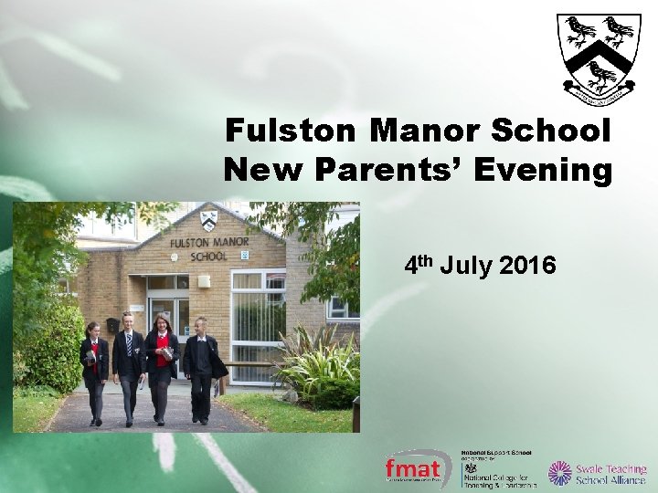 Fulston Manor School New Parents’ Evening 4 th July 2016 