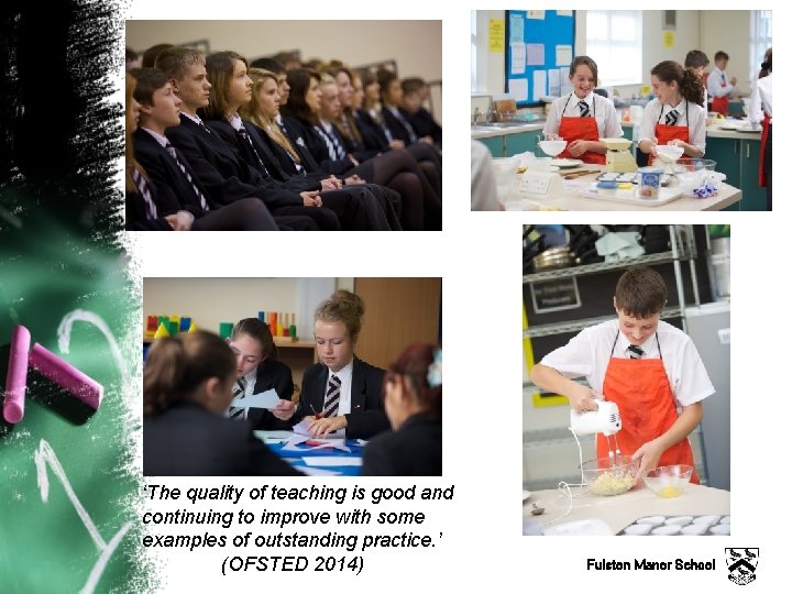 ‘The quality of teaching is good and continuing to improve with some examples of