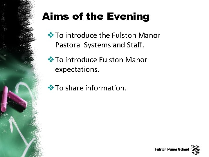 Aims of the Evening v To introduce the Fulston Manor Pastoral Systems and Staff.