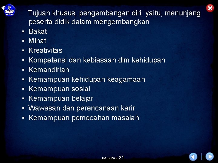 § § § § § Tujuan khusus, pengembangan diri yaitu, menunjang peserta didik dalam