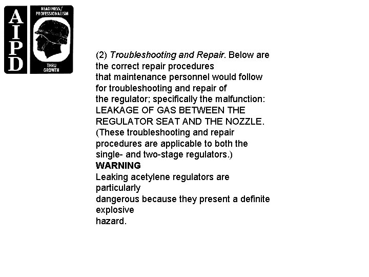 (2) Troubleshooting and Repair. Below are the correct repair procedures that maintenance personnel would