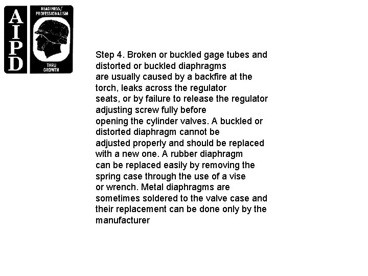 Step 4. Broken or buckled gage tubes and distorted or buckled diaphragms are usually