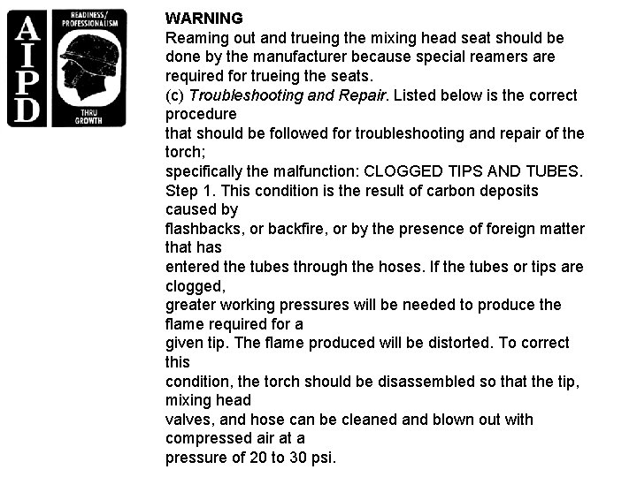 WARNING Reaming out and trueing the mixing head seat should be done by the