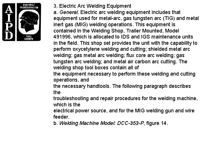 3. Electric Arc Welding Equipment a. General. Electric arc welding equipment includes that equipment