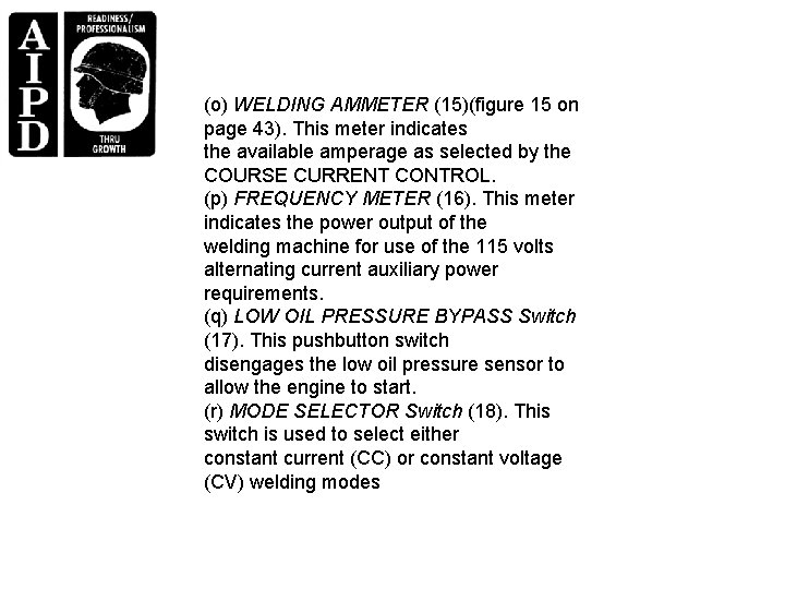 (o) WELDING AMMETER (15)(figure 15 on page 43). This meter indicates the available amperage