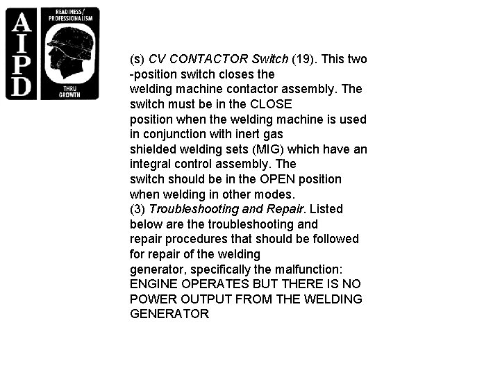 (s) CV CONTACTOR Switch (19). This two -position switch closes the welding machine contactor