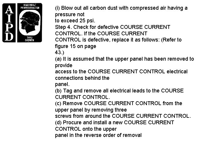 (i) Blow out all carbon dust with compressed air having a pressure not to
