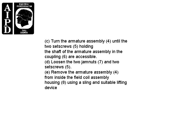 (c) Turn the armature assembly (4) until the two setscrews (5) holding the shaft