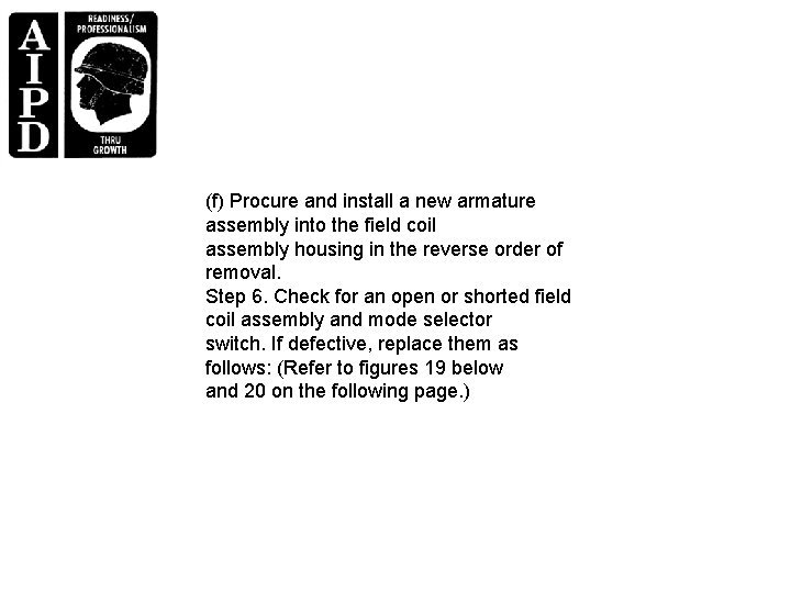 (f) Procure and install a new armature assembly into the field coil assembly housing