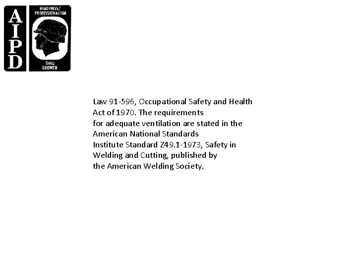 Law 91 -596, Occupational Safety and Health Act of 1970. The requirements for adequate