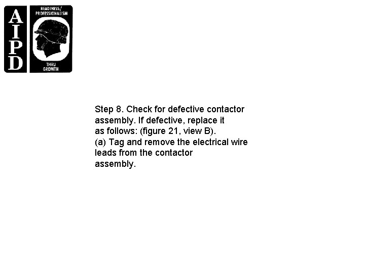 Step 8. Check for defective contactor assembly. If defective, replace it as follows: (figure