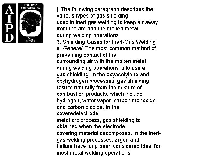 j. The following paragraph describes the various types of gas shielding used in inert