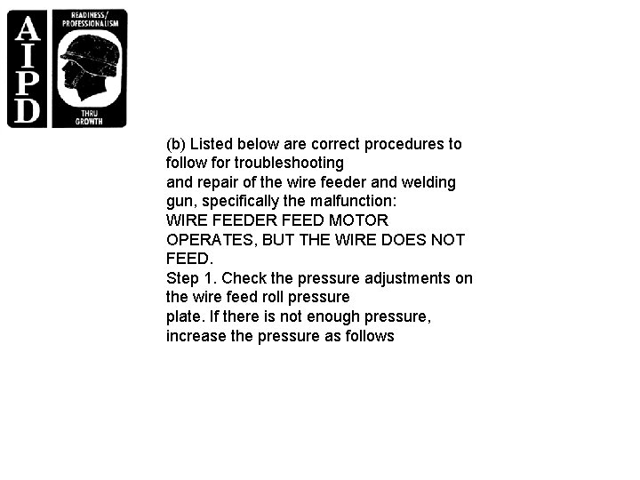 (b) Listed below are correct procedures to follow for troubleshooting and repair of the