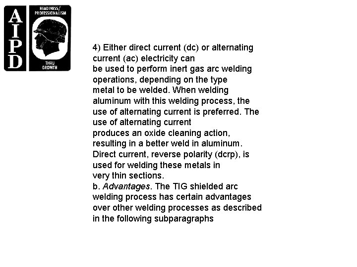 4) Either direct current (dc) or alternating current (ac) electricity can be used to